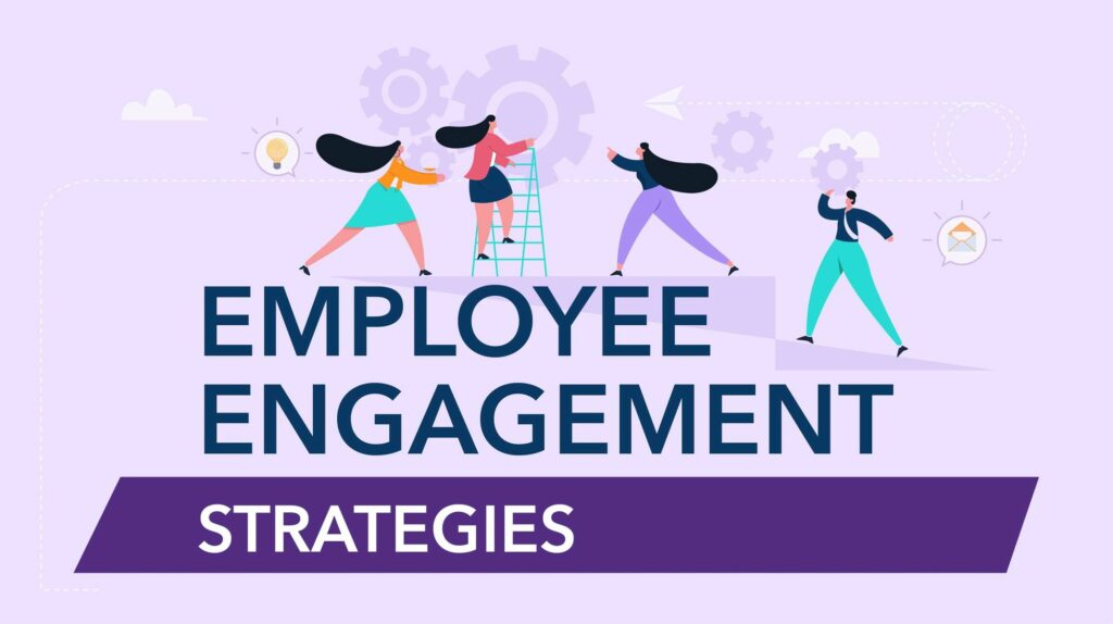 Employee Engagement Strategies