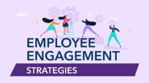 Employee Engagement Strategies