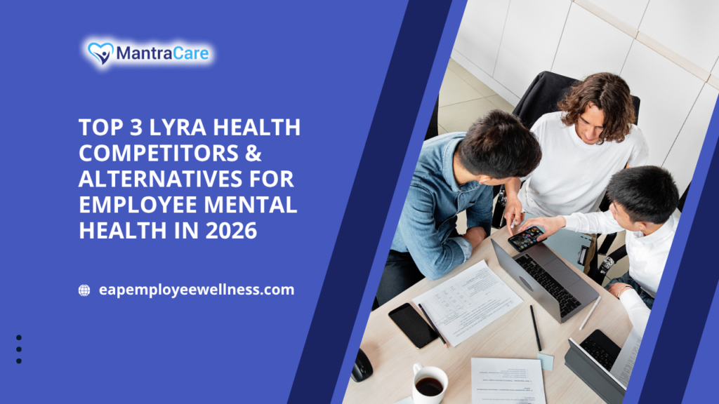Top 3 Lyra Health Competitors & Alternatives for Employee Mental Health in 2026