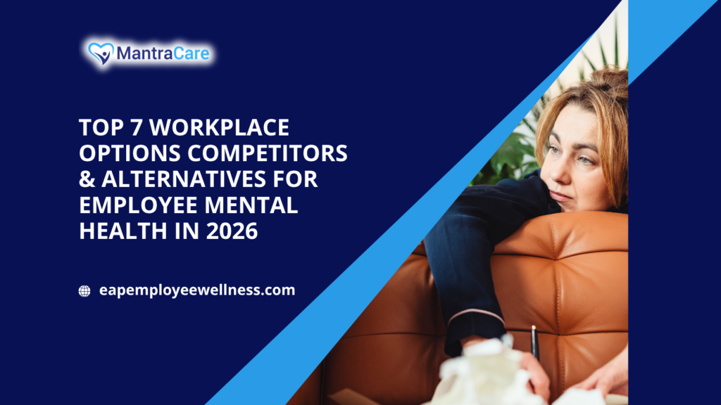 Top 7 Workplace Options Competitors & Alternatives for Employee Mental Health in 2026
