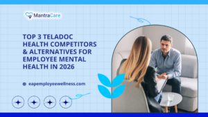 Top 3 Teladoc Health Competitors & Alternatives for Employee Mental Health in 2026
