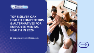 Top 5 Silver Oak Health Competitors & Alternatives for Employee Mental Health in 2026