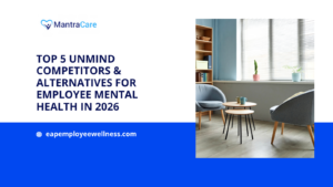 Top 5 Unmind Competitors & Alternatives for Employee Mental Health in 2026