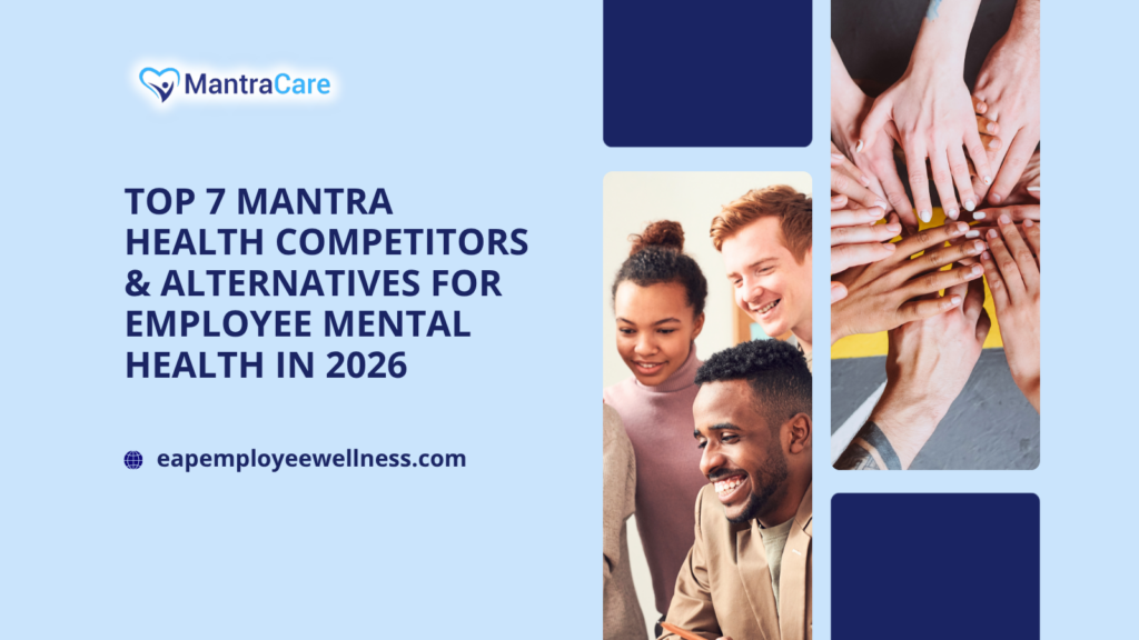 Top 7 Mantra Health Competitors & Alternatives for Employee Mental Health in 2026