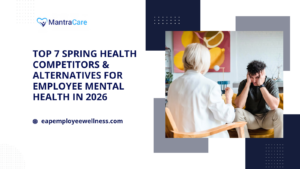 Top 7 Spring Health Competitors & Alternatives for Employee Mental Health in 2026